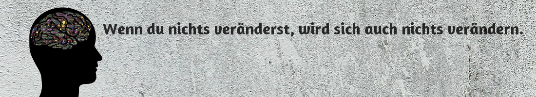 wenn du nichts veränderst wenn du nichts veränderst